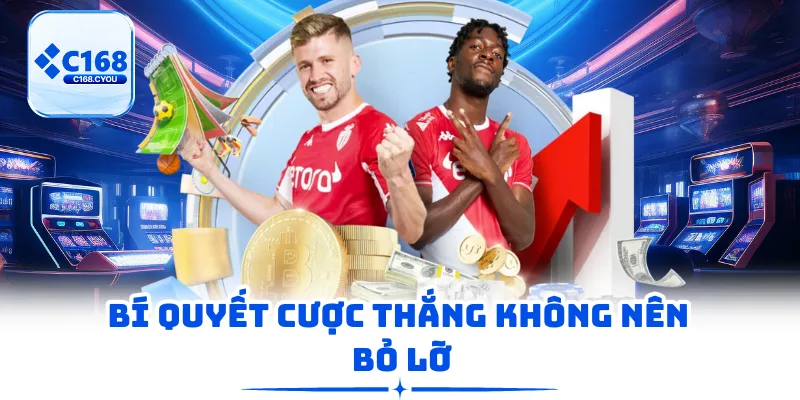 Bí quyết cược thắng không nên bỏ lỡ