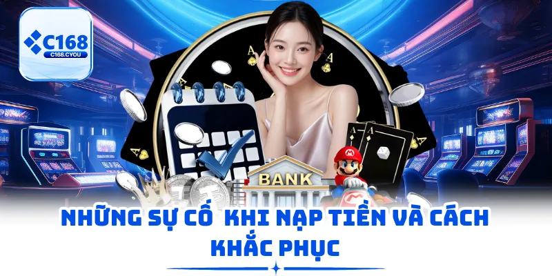 Những sự cố  khi nạp tiền và cách khắc phục